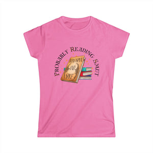 Probably Reading Smut Women's Softstyle Tee - Perfect for Book Lovers