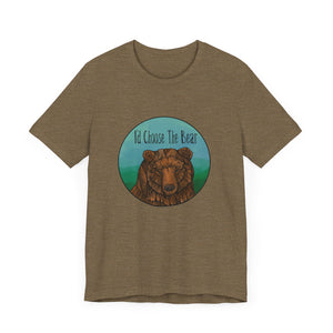 Choose the Bear - Unisex Jersey Short Sleeve Tee