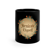Fornicate Thyself - 11oz Black Mug