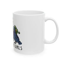 Girls Will Be Girls — Ceramic Coffee Mug (11oz/15oz)