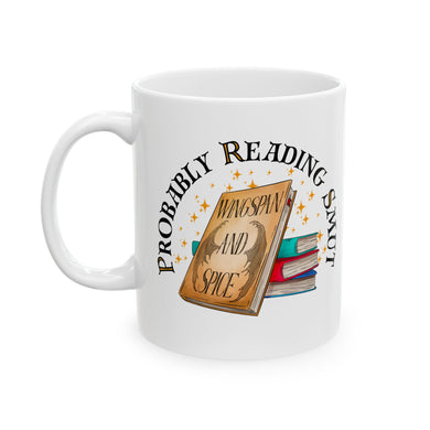 Probably Reading Smut Mug , 11oz & 15oz Ceramic Coffee Cup