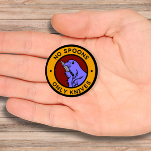 No Spoons Enamel Pin