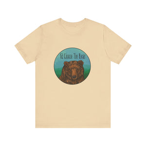 Choose the Bear - Unisex Jersey Short Sleeve Tee