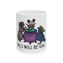 Girls Will Be Girls — Ceramic Coffee Mug (11oz/15oz)