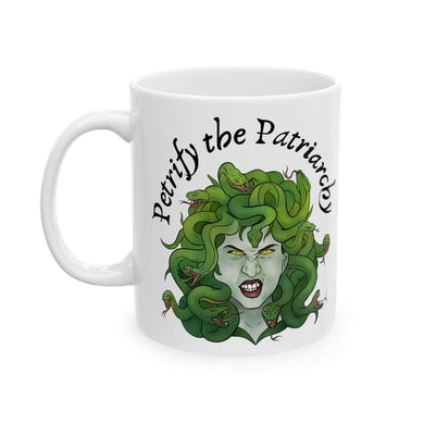 Petrify the Patriarchy Ceramic Mug - 11oz & 15oz