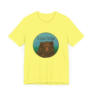 Choose the Bear - Unisex Jersey Short Sleeve Tee