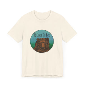 Choose the Bear - Unisex Jersey Short Sleeve Tee