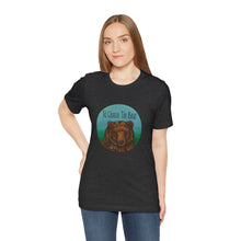 Choose the Bear - Unisex Jersey Short Sleeve Tee