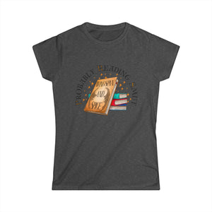 Probably Reading Smut Women's Softstyle Tee - Perfect for Book Lovers