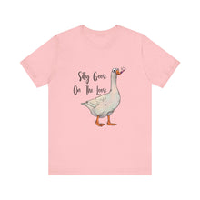 Silly Goose - Unisex Jersey Short Sleeve Tee