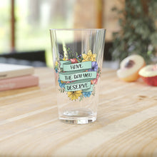 Have the Day You Deserve - Pint Glass (16oz)