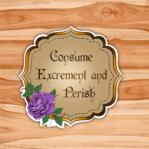 Consume excrement and perish sticker