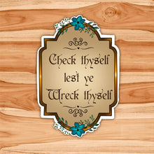 Check Thyself lest ye wreck Thyself sticker