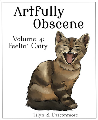 Artfully Obscene Coloring Book VOL 4: Feelin’ Catty