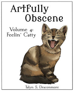 Artfully Obscene Coloring Book VOL 4: Feelin’ Catty