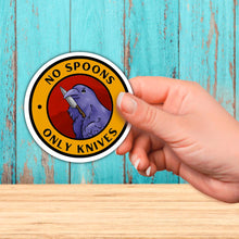 No Spoons, only Knives sticker