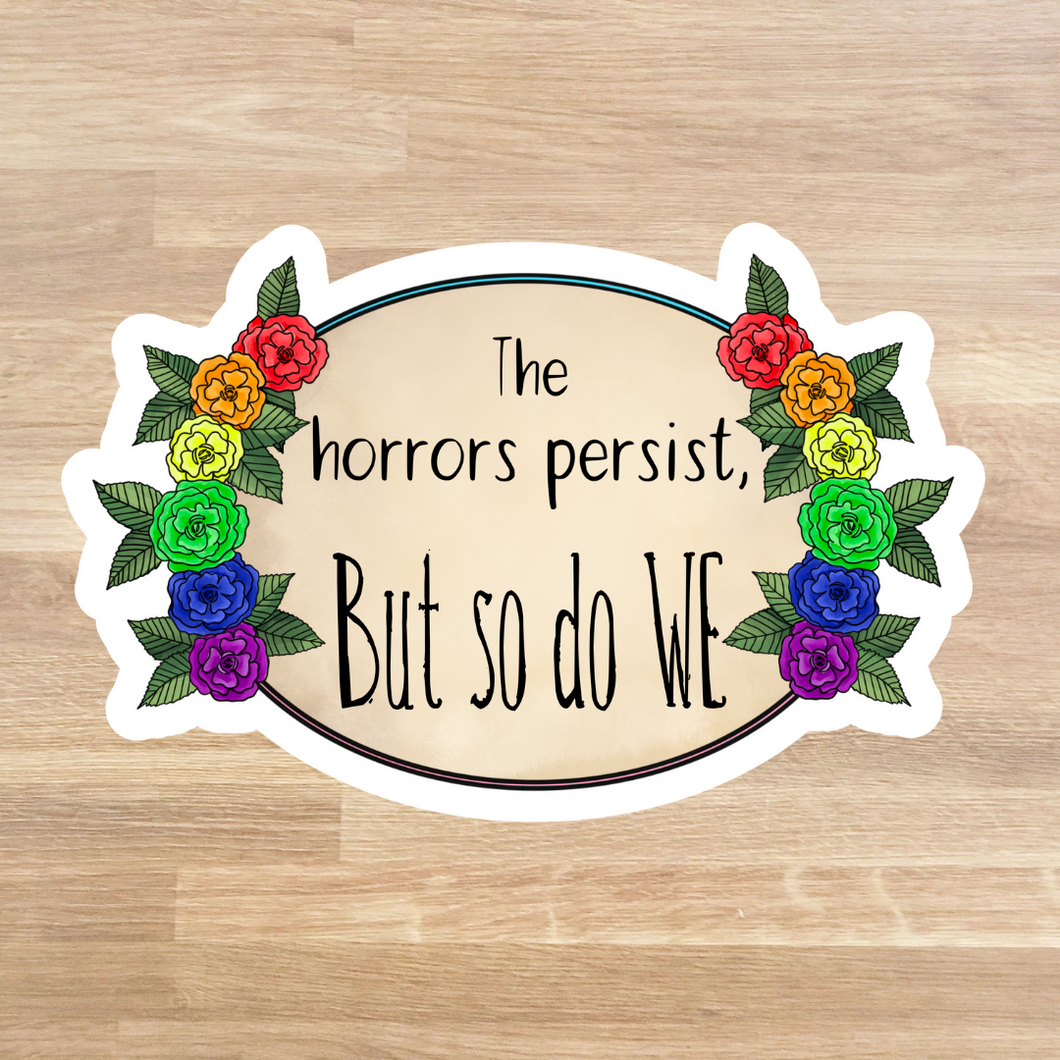 (Pride Edition) The horrors persist Sticker