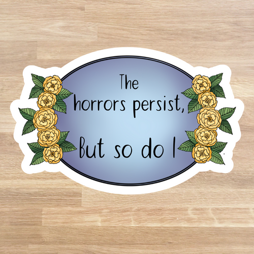 The horrors persist Sticker