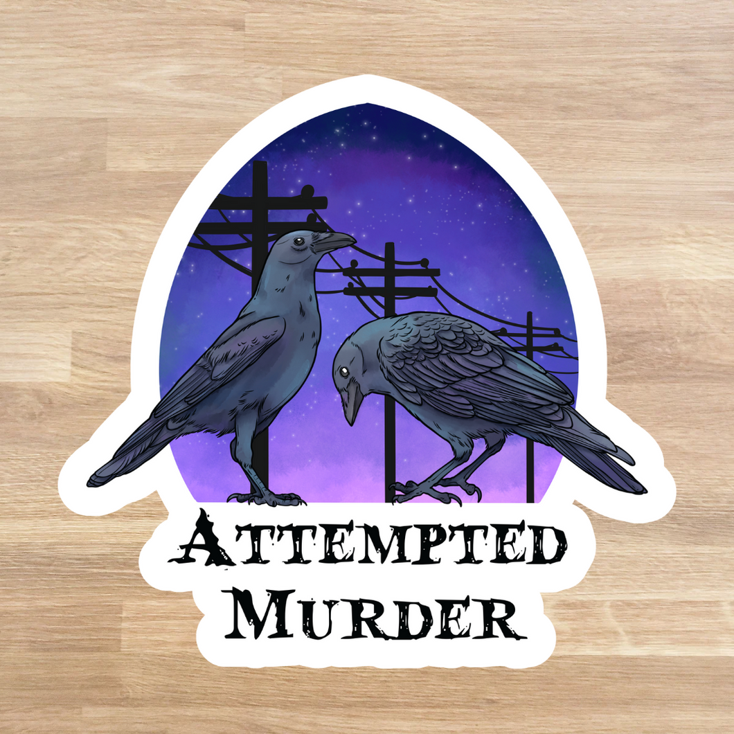 Attempted Murder Sticker