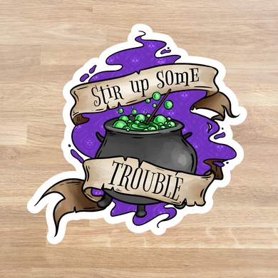 Stir up some trouble Sticker