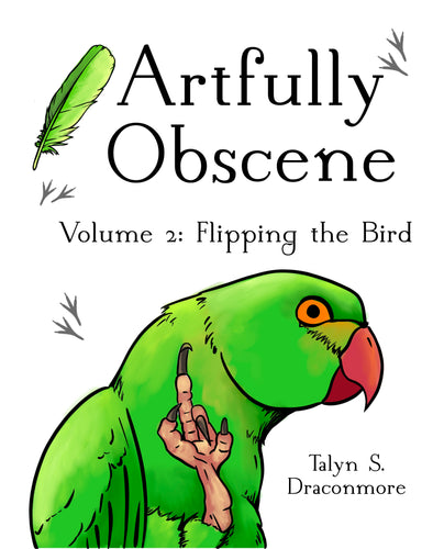 Artfully Obscene Coloring Book VOL 2: Flipping the Bird