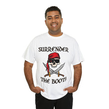 Surrender the Booty - Unisex Heavy Cotton Tee