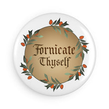 Fornicate Thyself - Button Magnet, Round (1 & 10 pcs)